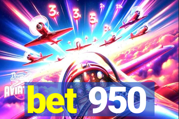 bet 950